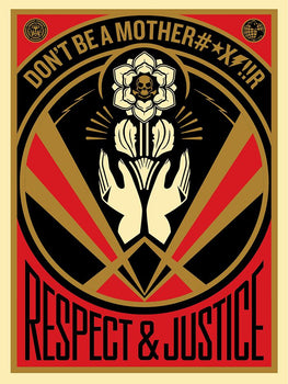 Shepard Fairey "Dont Be a MotherFucker - Respect & Justice" Obey Print